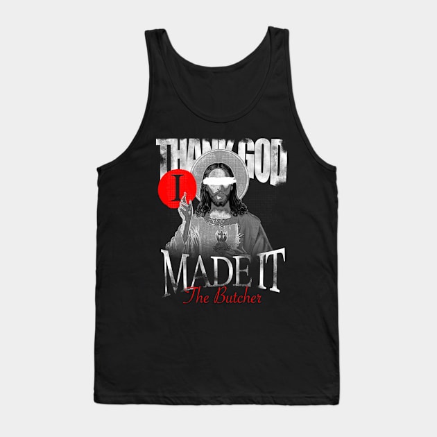 Thank god I made it Tank Top by The40z